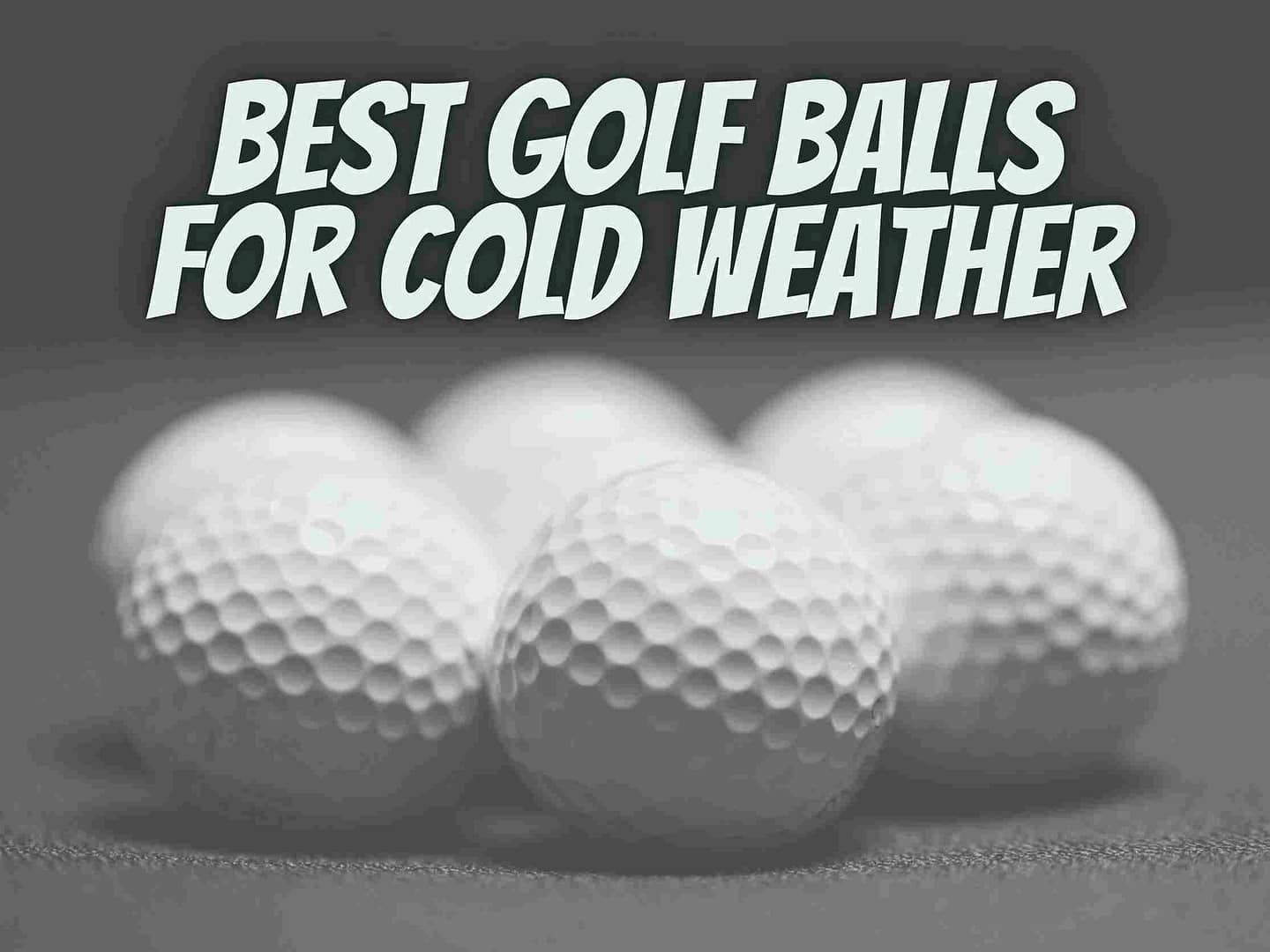 best golf balls for cold weather